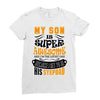 My Son Is Super Awesome His Stepdad Ladies Fitted T-Shirt