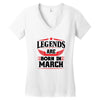 Legends Are Born In March Women's V-Neck T-Shirt