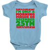 i'm only a morning person on december 25th Baby Onesie