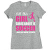 all this girl cares about is soccer and like maybe 3 people Ladies Fitted T-Shirt