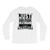 Just One More Skateboard I Promise Long Sleeve Shirts