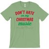 don't hate on my christmas music T-Shirt
