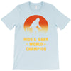 Hide and Seek World Champion T-Shirt