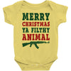 Merry Christmas Ya Filthy Animal Baby Bodysuit