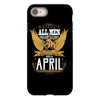 All Men Are Created Equal But Only The Best Are Born In April iPhone 8