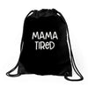 mama tired Drawstring Bags
