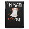 i puggin love you iPad Mini
