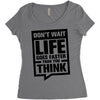 do not wait life goes faster than you think 2 Women's Triblend Scoop T-shirt