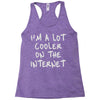 i'm a lot cooler on the internet Racerback Tank