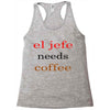 el jefe needs coffee Racerback Tank