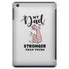 My Dad is Stronger Than Yours iPad Mini