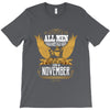 All Men Are Created Equal But Only The Best Are Born In November T-Shirt