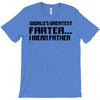 worlds greatest farter, i mean father T-Shirt