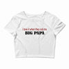 big papa Crop Top