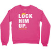 Lock Him Up Crewneck Sweatshirt