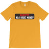 I HAVE MONEY T-Shirt