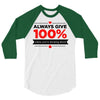 always give 100%, unless you're donating blood 3/4 Sleeve Shirt