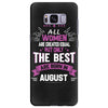 All Women Created Equal But The Best Born In August Samsung Galaxy S8 Plus