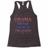 obama   the man   the myth   the legen Racerback Tank