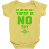 Do Or Do Not There Is No Try Baby Bodysuit