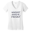 whiskey makes me frisky Women's V-Neck T-Shirt