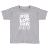 moisturise daily Toddler T-shirt