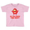 do you know the way Toddler T-shirt