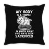 my body is a temple in which a lot of pigs have been sacificed Throw Pillow