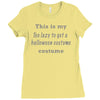 too lazy to get a halloween costume Ladies Fitted T-Shirt