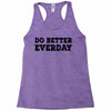 do better everday Racerback Tank