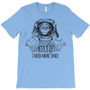 i need more space T-Shirt
