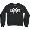 never surrender Crewneck Sweatshirt