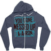 you done messed up a a ron Zipper Hoodie