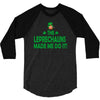 leprechauns made me do it 3/4 Sleeve Shirt
