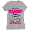 I&rsquo;m Called Mamaw Because I&rsquo;m Way Too Cool To Be Called Grandma Ladies Fitted T-Shirt
