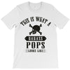 This Is What A Bad Ass Pops Looks Like T-Shirt
