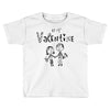 be my valentine Toddler T-shirt
