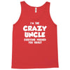 i'm the crazy uncle Tank Top