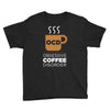 coffee addiction Youth Tee