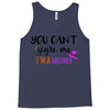 you can't scare me i'm a mother Tank Top