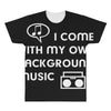 i come with my own All Over Men's T-shirt
