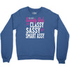classy sassy Crewneck Sweatshirt