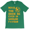 MAY THE ODDS BE EVER IN YOUR FAVOUR T-Shirt