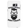 real man dont shave Samsung Galaxy S7 Edge