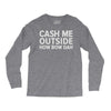 cash me outside Long Sleeve Shirts