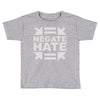 negate hate Toddler T-shirt