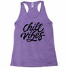 chill vibes Racerback Tank