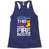 Forget Glass Slippers This Princess Wears Fire Boots Racerback Tank