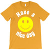 have a nice day T-Shirt