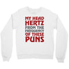 my head hertz from these puns Crewneck Sweatshirt